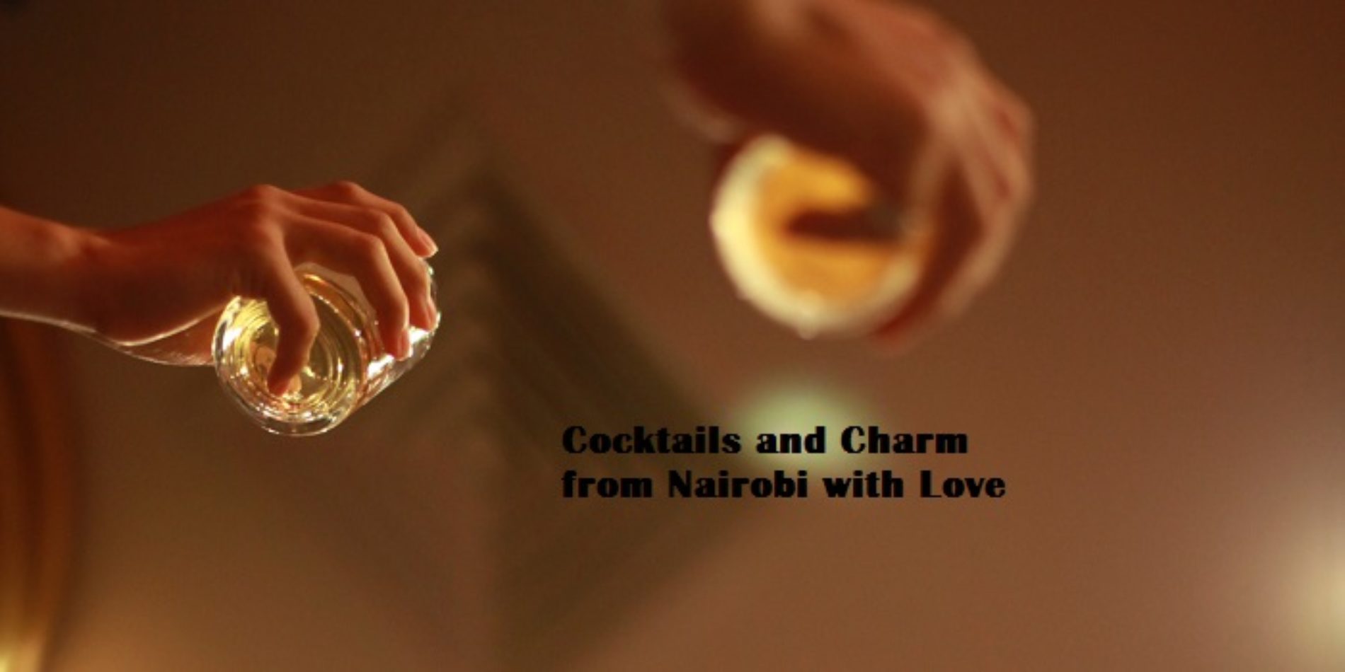Cocktails and Charm from Nairobi with Love