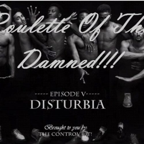 ROULETTE OF THE DAMNED 8: Disturbia