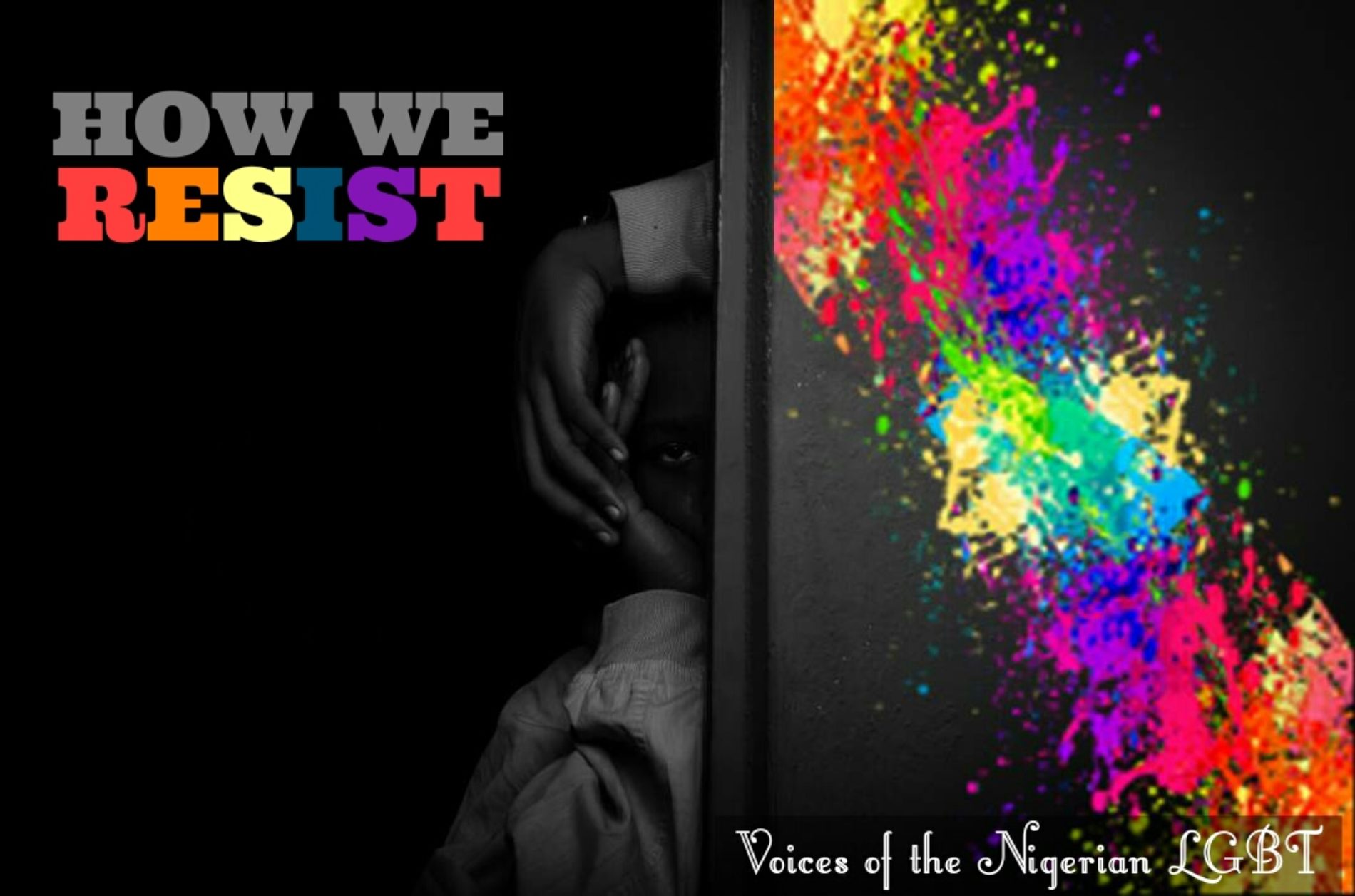 #HowIResist: A Campaign Dedicated to the Voices and Visibility of the Nigerian LGBT
