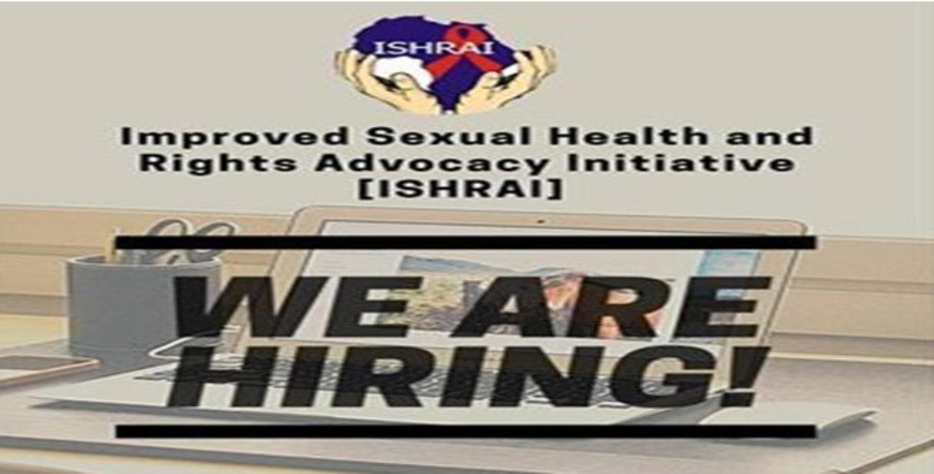 Improved Sexual Health and Rights Advocacy Initiative (ISHRAI) Is Employing